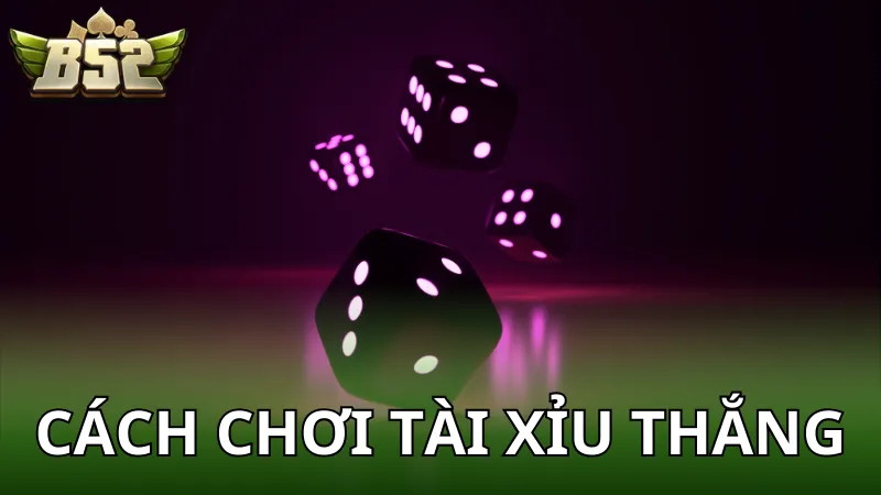 Cách chơi Tài Xỉu thắng - Mẹo hay đừng bỏ lỡ!