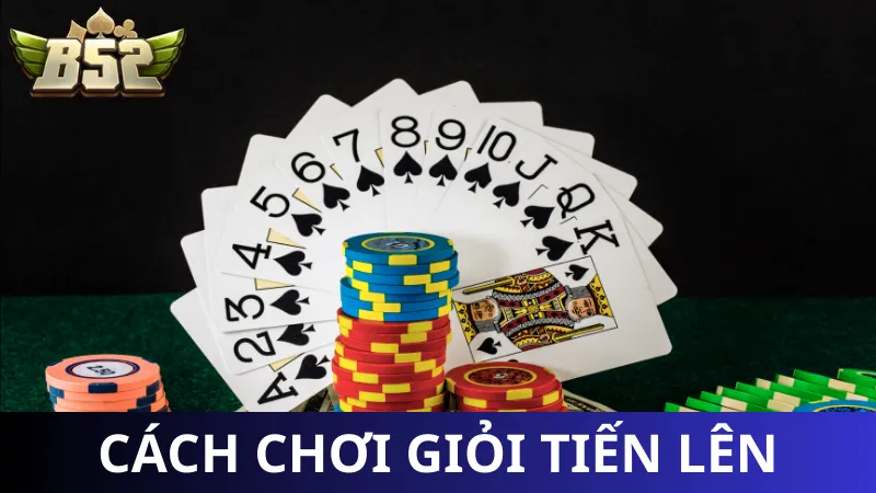 Cách chơi tiến lên miền Nam giỏi - Mẹo hay bỏ túi