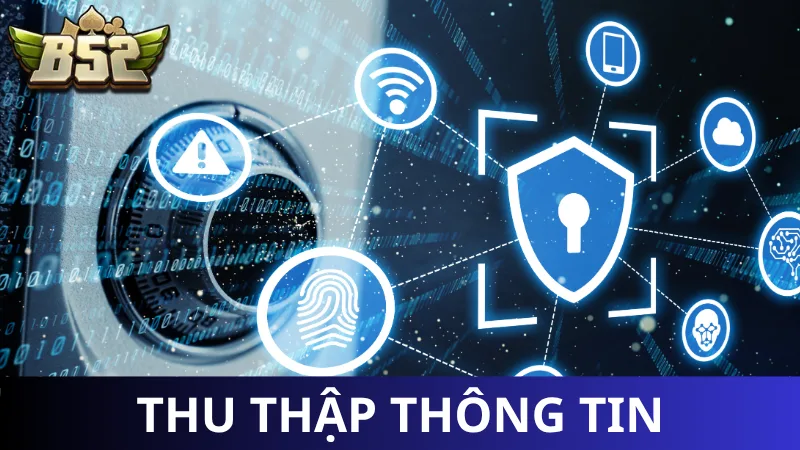 Mục đích thu thập thông tin của B52 Club