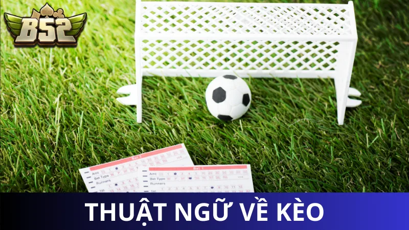 Thuật ngữ cá độ đá banh về kèo